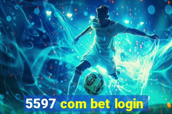 5597 com bet login